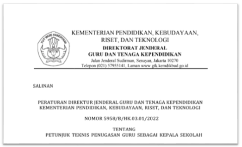 Perditjen GTK Nomor 5958/B/HK.03.01/2022 tentang Petunjuk Teknis Penugasan Guru Sebagai Kepala Sekolah.